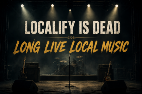 Localify is Dead, Long Live Local Music